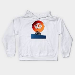 LET'S SAIL THE WAVES Kids Hoodie